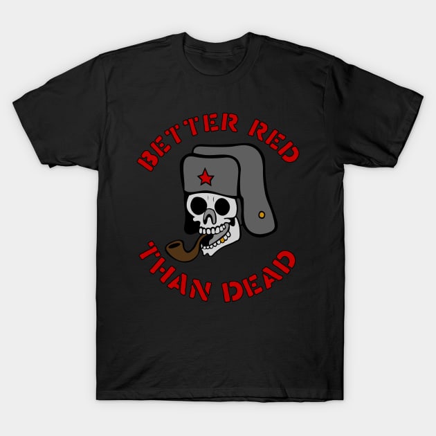 Better red than dead shirt cheap